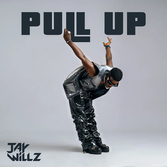  Jaywillz – Pull Up (Mp3 Download)