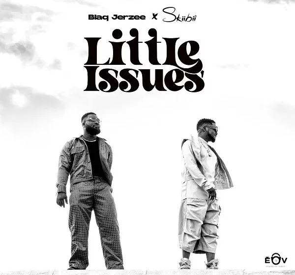  Blaq Jerzee – Little Issues Ft. Skiibii (Mp3 Download)