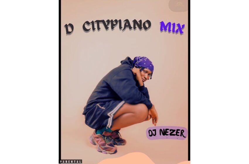 dj-nezer-–-d’-citypiano-mixtape-(mp3-download)