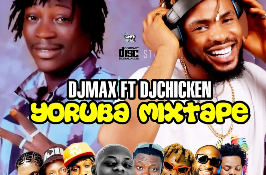  DJ Chicken – Yoruba Mixtape Ft. DJ Max Aka King Of Djs | Hosted By Alabareports Promotion (Mp3 Download)
