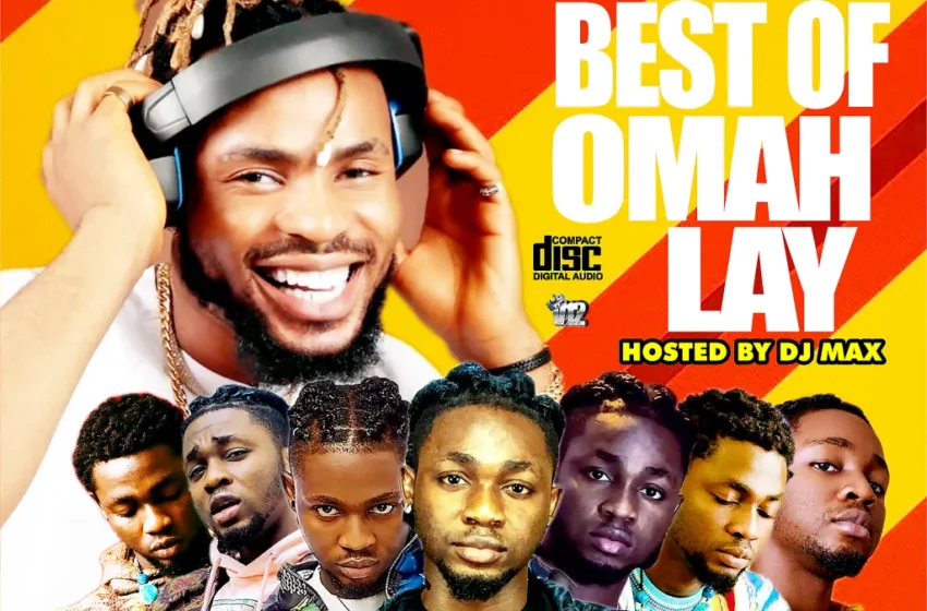  ALABA REPORTS PROMOTIONS – BEST OF OMAH LAY FT DJ MAX AKA KING OF DJS (Mp3 Download)