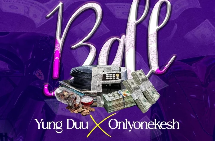  Young Duu – Ball Ft. Onlyonekesh (Mp3 Download)