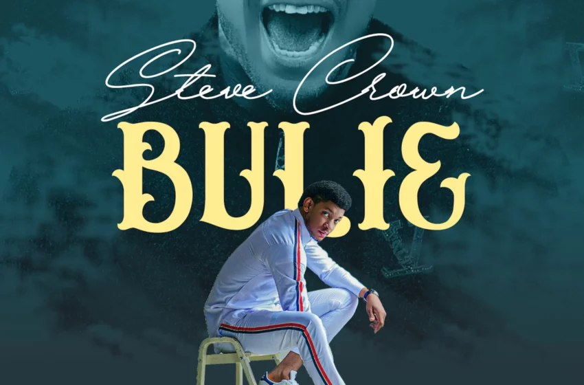  Steve Crown – Bulie (Mp3 Download)