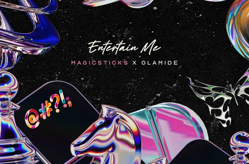  Magicsticks – Entertain Me Ft. Olamide (Mp3 Download)