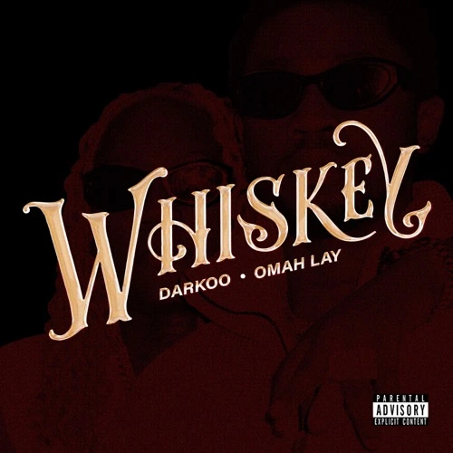  Darkoo – Whiskey Ft. Omah Lay (Mp3 Download)