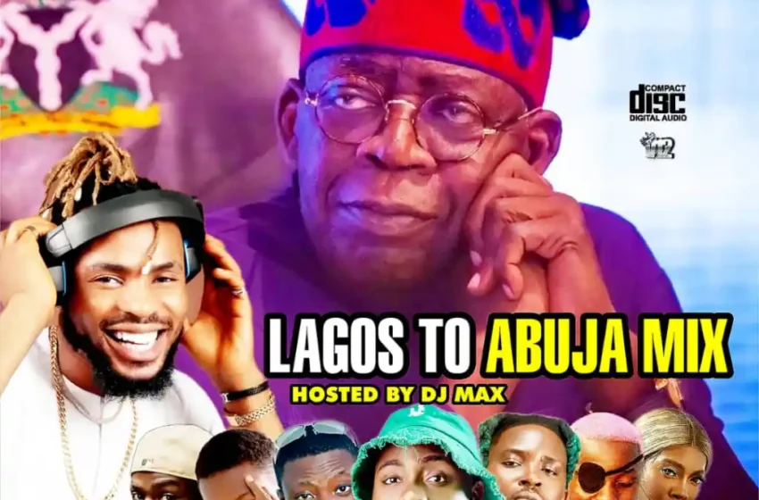  ALABAREPORTS PROMOTIONS – LAGOS TO ABUJA MIX FT DJ MAX AKA KING OF DJS (Mp3 Download)