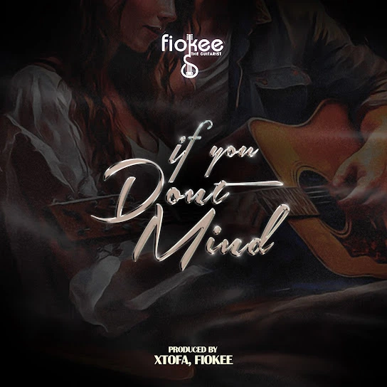  Fiokee – If You Don’t Mind (Mp3 Download)