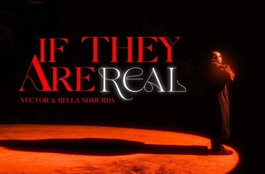  Vector – If They Are Real Ft. Bella Shmurda (Mp3 Download)