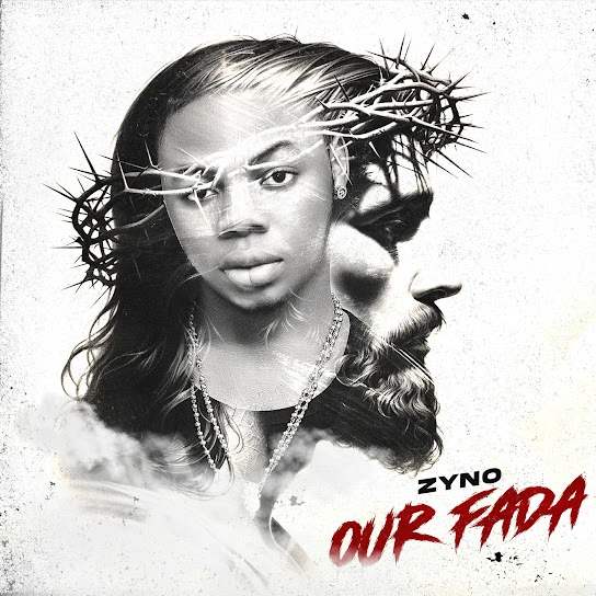  Zyno – Our Fada (Mp3 Download)