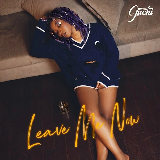  Guchi – Leave Me Now (Mp3 Download)