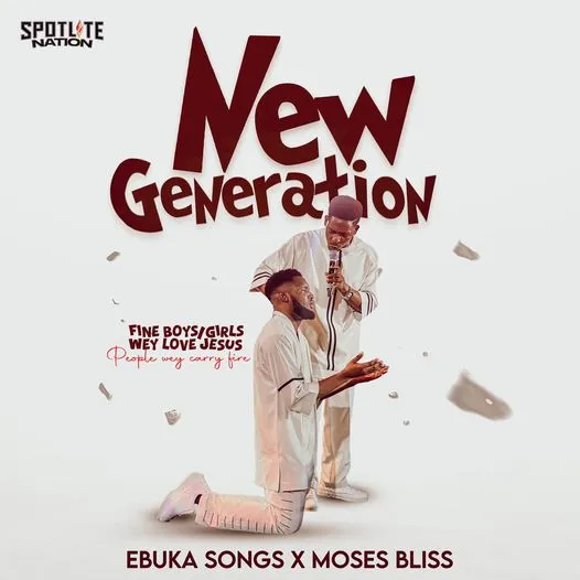  Ebuka Songs – New Generation Ft. Moses Bliss (Mp3 Download)