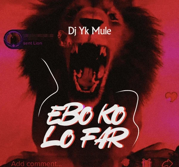  Dj Yk Mule – Ebo Ko Lo Far (Mp3 Download)