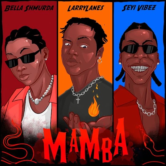  Larrylanes – Mamba Ft. Seyi Vibez & Bella Shmurda (Mp3 Download)
