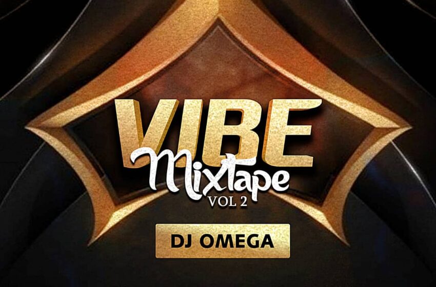  DJ Omega – Vibes Mixtape Vol. 2 (Mp3 Download)