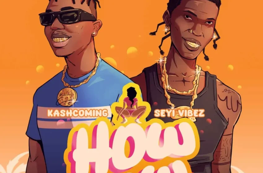  Kashcoming – How Low (Remix) Ft. Seyi Vibez (Mp3 Download)
