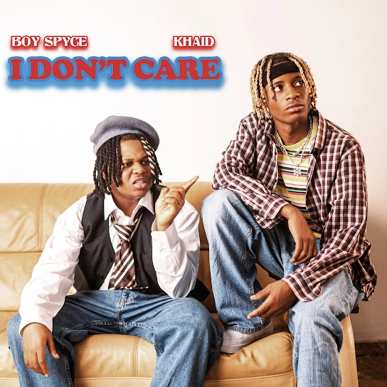 Boy Spyce – I Don’t Care Ft. Khaid (Mp3 Download)