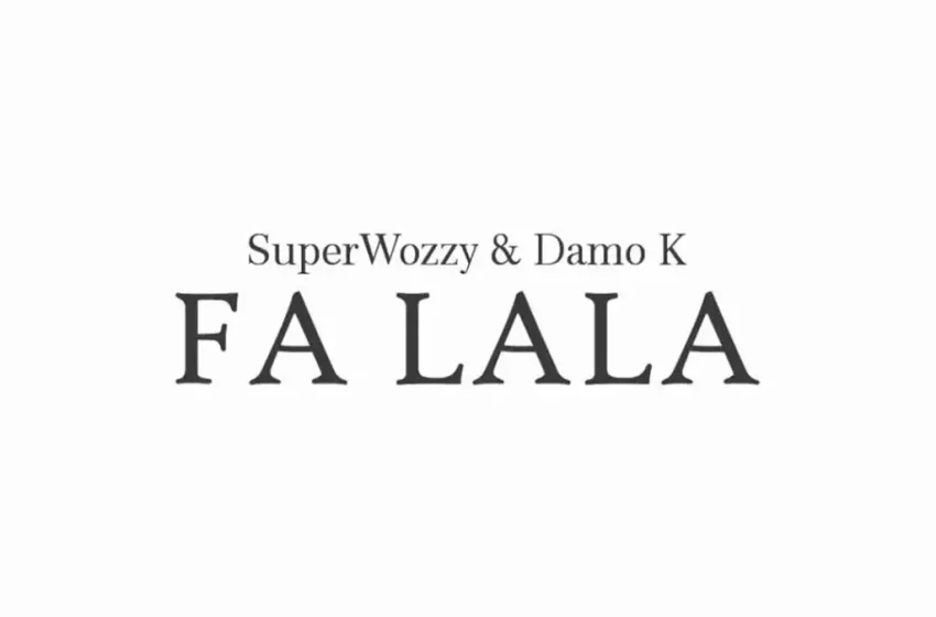 superwozzy-–-fa-lala-ft.-damo-k-(mp3-download)