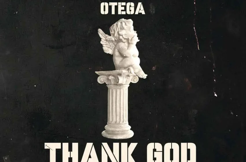  Otega – Thank God (Mp3 Download)