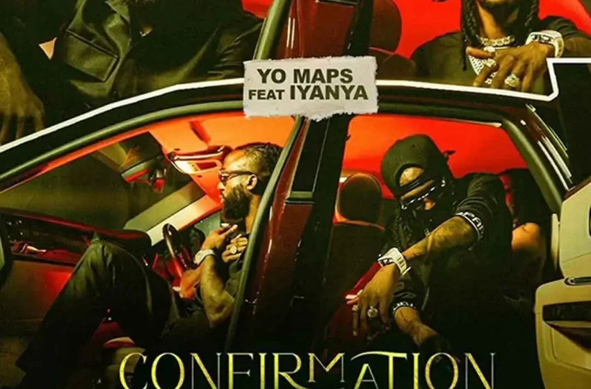  Yo Maps – Confirmation Ft. Iyanya (Mp3 Download)