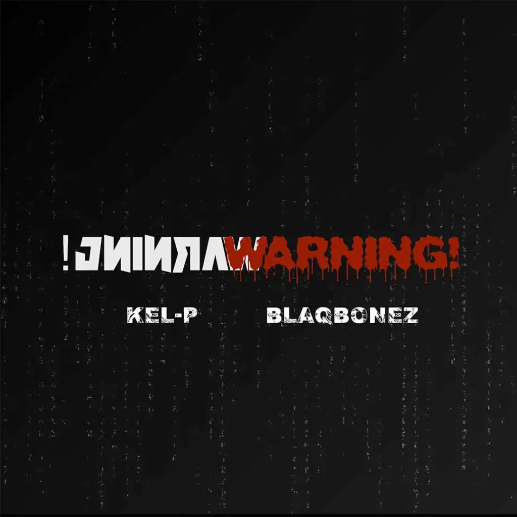 kel-p-–-warning!-ft.-blaqbonez-(mp3-download)