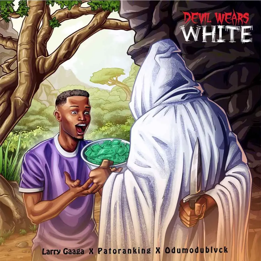 larry-gaaga-–-devil-wears-white-ft.-patoranking-&-odumodublvck-(mp3-download)