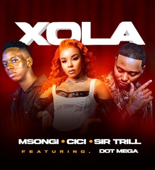  Msongi – Xola Ft. Cici, Sir Trill & Dot Mega (Mp3 Download)