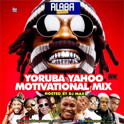 alabareports-promotions-–-yoruba-yahoo-motivational-mix-ft.-dj-max-(mp3-download)