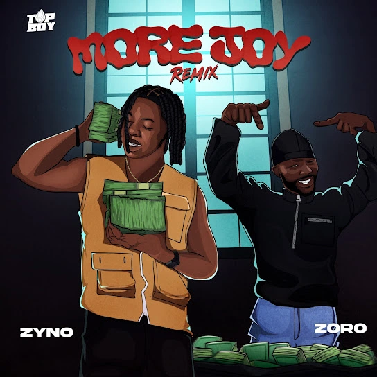  Zyno – More Joy (Remix) Ft. Zoro (Mp3 Download