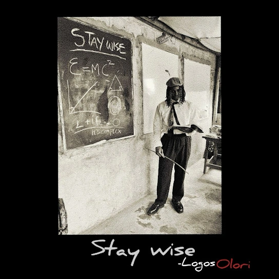  Logos Olori – Stay Wise (Mp3 Download)