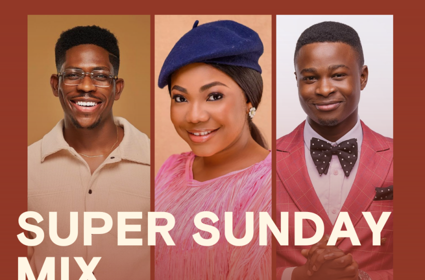  Get Uplifted with Mdundo’s “SUPER SUNDAY MIX”