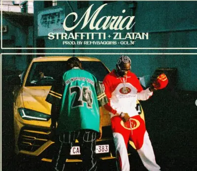  Straffitti – Maria Ft. Zlatan (Mp3 Download)