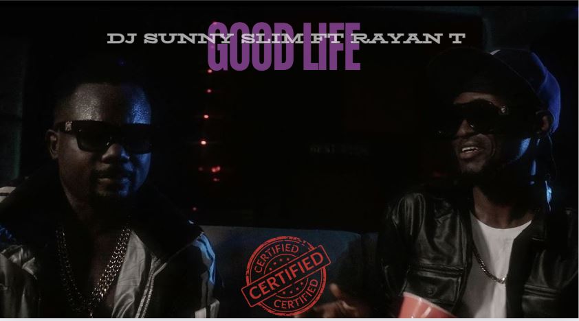 dj-sunny-slim-–-good-life-ft-rayan-t-(video)dj-sunny-slim-–-good-life-ft.-rayan-t-(video)