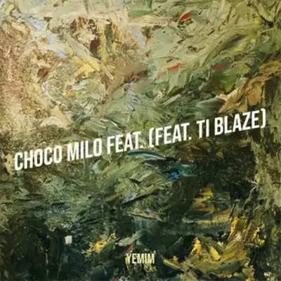  Yemim – Choco Milo Ft. T.I BLAZE (Mp3 Download)