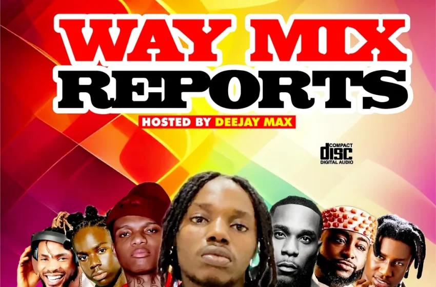  Alabareports Promotions – ALL WAY NA WAY MIXTAPE Ft. DJ Max AKA King Of DJs (Mp3 Download)