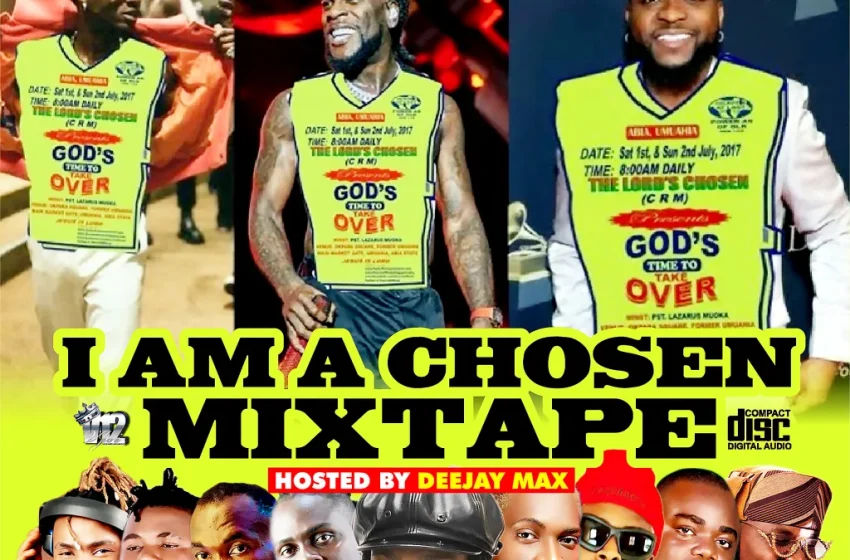  Alabareports Promotions – I AM A CHOSEN MIXTAPE Ft. DJ Max AKA King Of DJs (Mp3 Download)