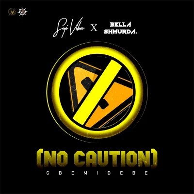 seyi-vibez-–-no-caution-(gbemidebe)-ft.-bella-shmurda-(mp3-download)