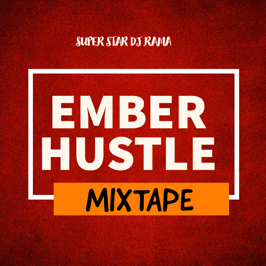 super-star-dj-rama-–-ember-hustle-mixtape-(mp3-download)