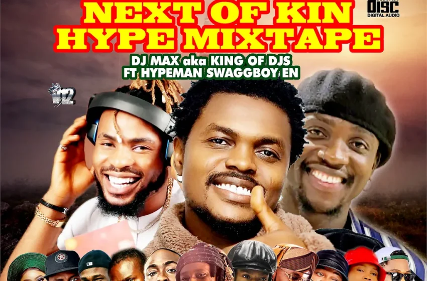 alabareports-promotions-–-next-of-king-hype-mixtape-ft.-dj-max-(mp3-download)