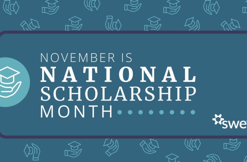 this-november,-celebrate-national-scholarship-month-with-swe’s-scholarship-recipients