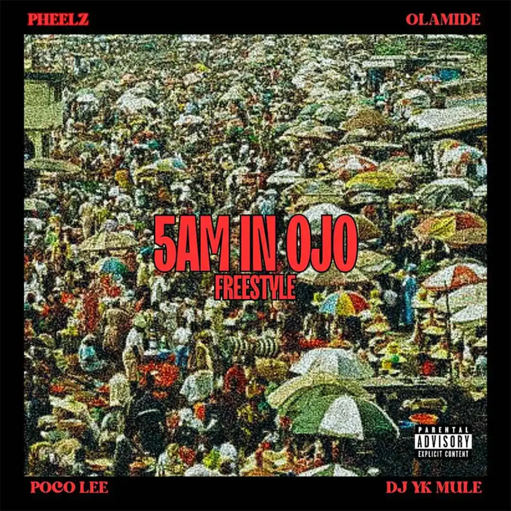 pheelz-–-5am-in-ojo-freestyle-ft.-olamide,-dj-yk-mule-&-poco-lee-(mp3-download)