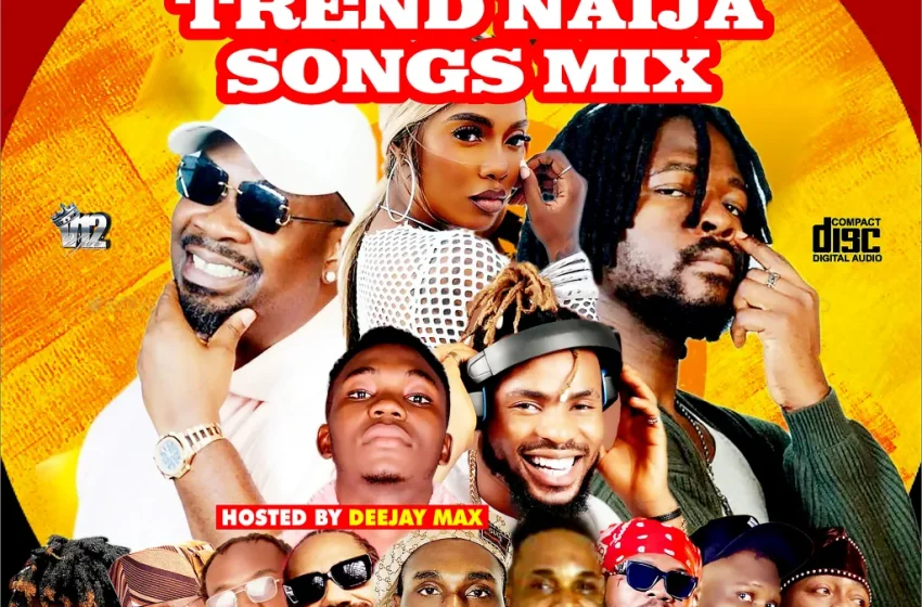 alabareports-promotions-–-trending-naija-songs-mix-ft-dj-max-aka-king-of-djs-(mp3-download)