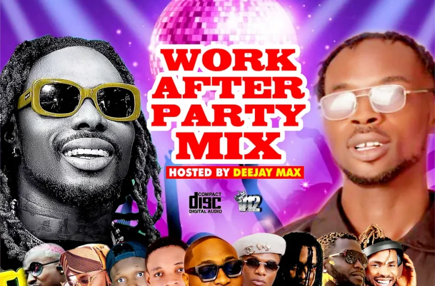 alabareports-promotions-–-work-after-party-mixtape-ft-dj-max-aka-king-of-djs-(mp3-download)