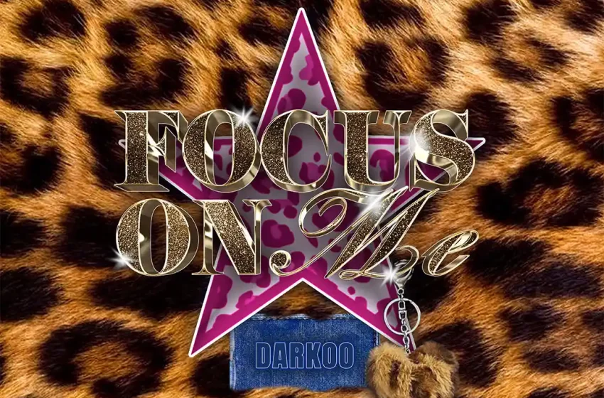 darkoo-–-focus-on-me-(all-the-sexy-girls-in-the-club)-(mp3-download)