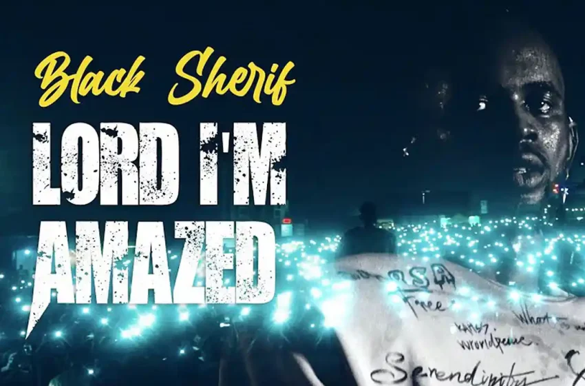 black-sherif-–-lord-i’m-amazed-(mp3-download)