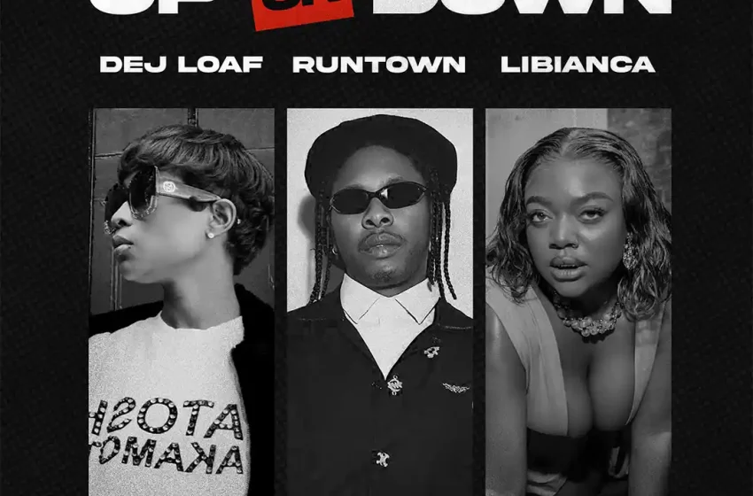 dej-loaf-–-up-or-down-ft.-runtown-&-libianca-(mp3-download)