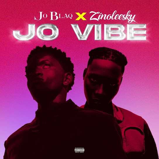 joblaq-–-jo-vibe-(remix)-ft.-zinoleesky-(mp3-download)