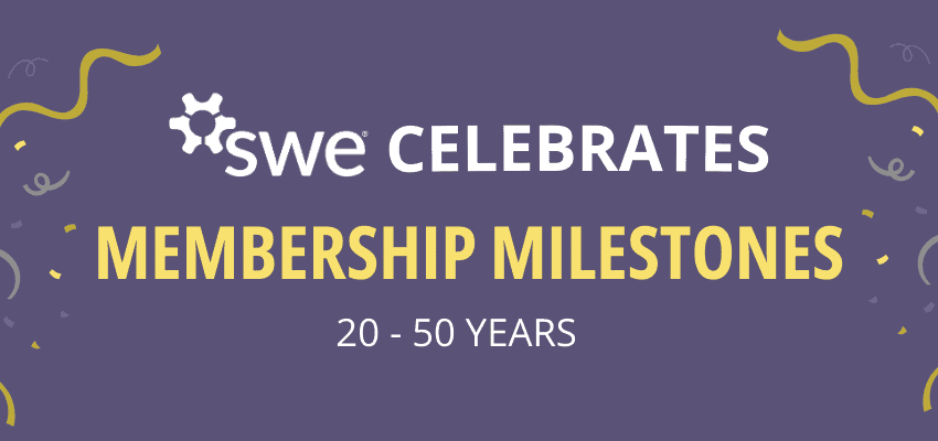  SWE Recognizes Long Standing Memberships for Those Celebrating Milestones in FY25