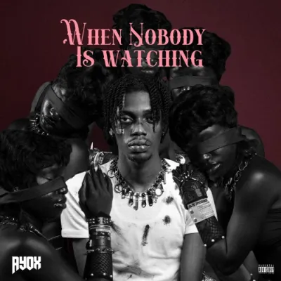 ayox-–-when-nobody-is-watching-(mp3-download)