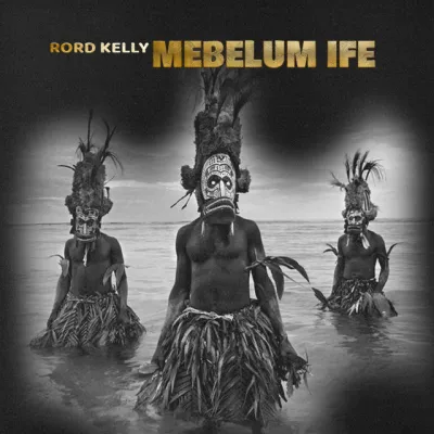 rord-kelly-–-mebelum-ife-(mp3-download)