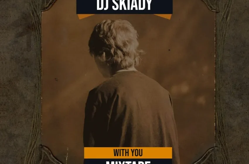 dj-skiady-–-with-you-mixtape-2025-ft-davido-&.-omah-lay-(mp3-download)
